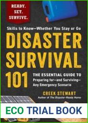 Disaster Survival 101 The Essential Guide to Preparing for - and Surviving - Any Emergency Scenario (Ready. Set. Survive.)