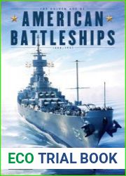 The Golden Age of American Battleships 1888-1947