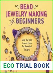 Bead Jewelry Making for Beginners Step-by-Step Instructions for Beautiful Designs