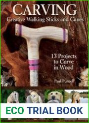 Carving Creative Walking Sticks and Canes 13 Projects to Carve in Wood