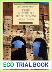 L|arte di costruire presso i Romani. Materiali e tecniche