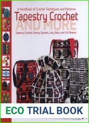 Tapestry Crochet and More A Handbook of Crochet Techniques and Patterns