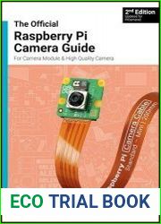 The Official Raspberry Pi Camera Module Guide For Raspberry Pi Camera Modules, 2nd Edition