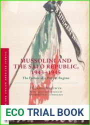 Mussolini and the Sal? Republic, 1943–1945. The Failure of a Puppet Regime