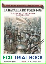 La Batalla de Toro 1476 La Guerra de Sucesion Castellan (Guerreros y Battallas 57)