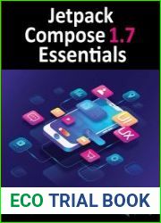 Jetpack Compose 1.7 Essentials Developing Android Apps with Jetpack Compose 1.7, Android Studio, and Kotlin