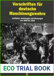 Vorschriften fur Deutsche Maschinengewehre Leitfaden, Anleitungen und Weisungen von 1899 bis 1918