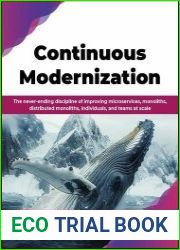 Continuous Modernization The never-ending discipline of improving microservices, monoliths, distributed monoliths, individuals, and teams at scale