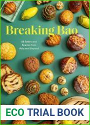 Breaking Bao 88 Bakes and Snacks from Asia and Beyond