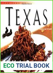 The Food of Texas Authentic Recipes from the Lone Star State