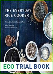 The Everyday Rice Cooker Soups, Sides, Grains, Mains, and More