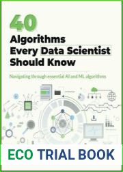 40 Algorithms Every Data Scientist Should Know Navigating through essential AI and ML algorithms