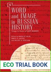 Word and Image in Russian History. Essays in Honor of Gary Marker