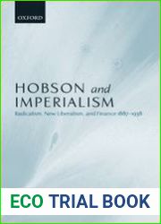 Hobson and Imperialism Radicalism, New Liberalism, and Finance 1887-1938