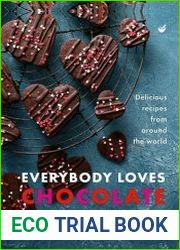 Everybody Loves Chocolate Delicious recipes from around the world