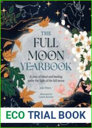 The Full Moon Yearbook A year of ritual and healing under the light of the full moon