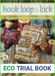 Hook, Loop |n| Lock Create Fun and Easy Locker Hooked Projects