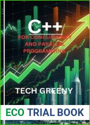 C++ For Concurrency And Parallel Programming Mastering Multithreading, Multiprocessing, and High-Performance Computing with C++11/C++14/C++17