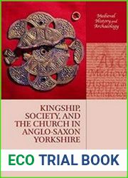 Kingship, Society, and the Church in Anglo-Saxon Yorkshire