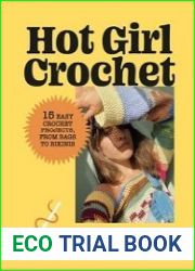 Hot Girl Crochet 15 Easy Crochet Projects, from Bags to Bikinis