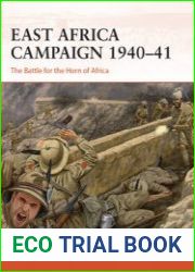 East Africa Campaign The Battle for the Horn of Africa (Osprey Campaign 410)