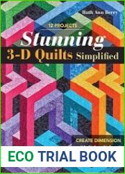 Stunning 3-D Quilts Simplified Create Dimension with Color, Value & Geometric Shapes