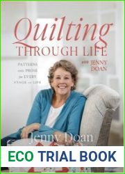 Quilting Through Life Patterns and Prose for Every Stage of Life