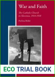 War and Faith. The Catholic Church in Slovenia, 1914-1918