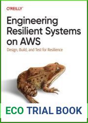 Engineering Resilient Systems on AWS Design, Build, and Test for Resilience