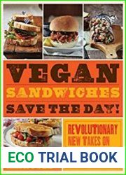 Vegan Sandwiches Save the Day! Revolutionary New Takes on Everyone|s Favorite Anytime Meal
