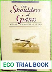 The Shoulders of Giants A History of Human Flight to 1919