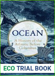 Ocean A History of the Atlantic Before Columbus