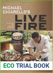 Michael Chiarello|s Live Fire 125 Recipes for Cooking Outdoors