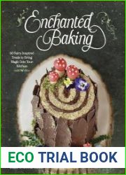 Enchanted Baking 60 Fairy-Inspired Treats to Bring Magic Into Your Kitchen