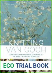Knitting Van Gogh Knit Your Own Masterpiece, Inspired by the Work of Vincent van Gogh[b]Автор Krista Ann
