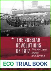 The Russian Revolutions of 1917. The Northern Impact and Beyond