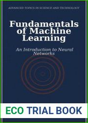 Fundamentals of Machine Learning An Introduction to Neural Networks