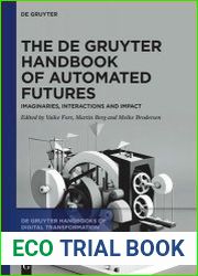 The De Gruyter Handbook of Automated Futures Imaginaries, Interactions and Impact