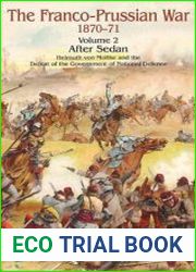 Franco-Prussian War 1870-1871. Volume 2 After Sedan. Helmuth von Moltke and the Defeat of the Government of National Defence
