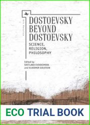 Dostoevsky beyond Dostoevsky. Science, Religion, Philosophy
