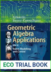 Geometric Algebra Applications Vol. II Robot Modelling and Control