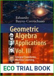 Geometric Algebra Applications Vol. III Integral Transforms, Machine Learning, and Quantum Computing