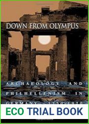Down from Olympus Archaeology and Philhellenism in Germany, 1750-1970
