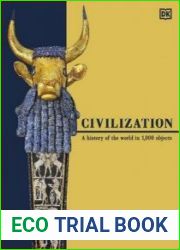 Civilization A History of the World in 1000 Objects