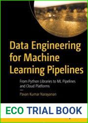 Data Engineering for Machine Learning Pipelines From Python Libraries to ML Pipelines and Cloud Platforms