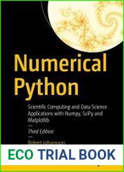 Numerical Python Scientific Computing and Data Science Applications with Numpy, SciPy and Matplotlib, 3rd Edition