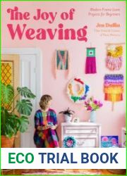 The Joy of Weaving Modern Frame Loom Projects for Beginners