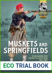 Muskets and Springfields Wargaming the American Civil War 1861-1865 (Helion Wargames 10)
