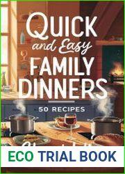Quick and Easy Family Dinners 50 Recipes