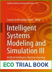 Intelligent Systems Modeling and Simulation III Artificial Intelligent, Machine Learning, Intelligent Functions and Cyber Security